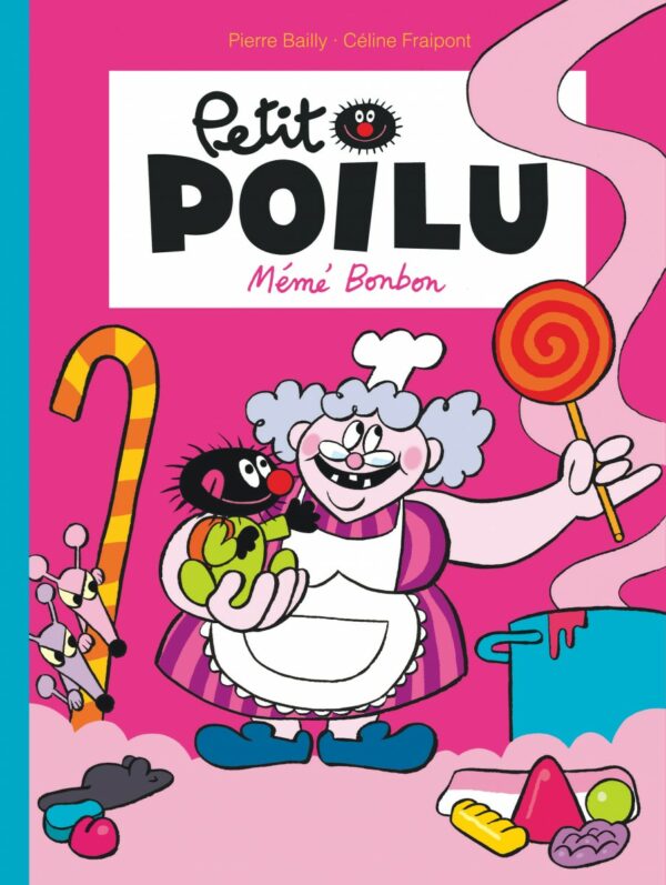 petit poilu 4-1 Petit Poilu tome 04, Mémé Bonbon