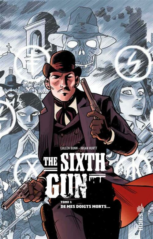 The Sixth Gun 1-1 The Sixth Gun tome 01 – De mes doigts morts…