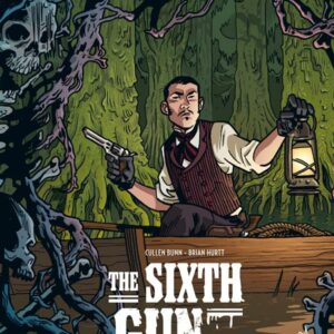 The Sixth Gun tome 02, A la Croisée des Chemins