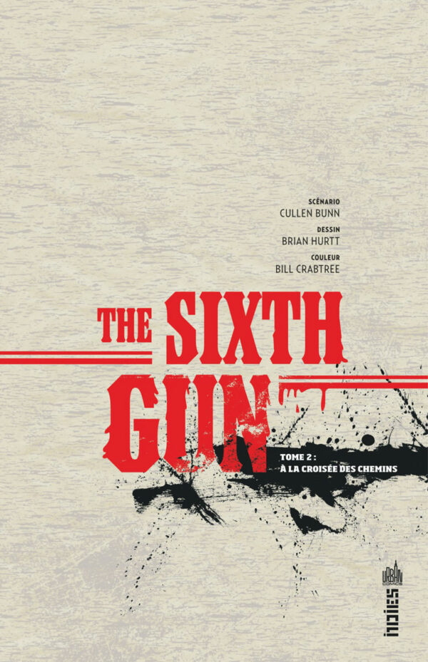 The Sixth Gun 2-3 The Sixth Gun tome 02 – À la croisée des chemins