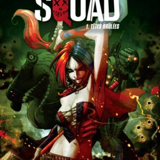 Suicide Squad tome 01, Têtes Brûlées