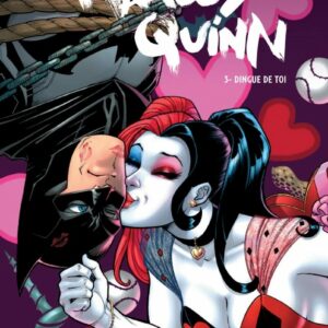 Harley Quinn tome 03, Dingue de Toi