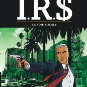 I.R.$. Tome 01, La Voie Fiscale