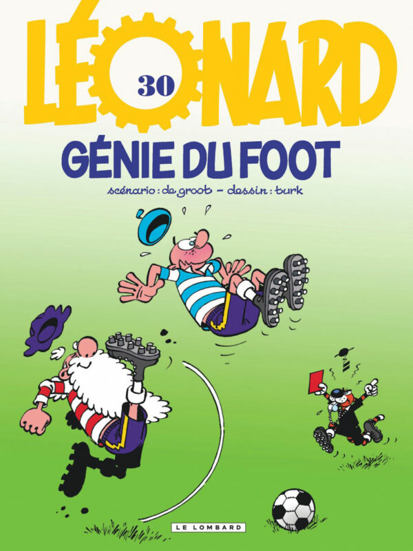 Leonard 30-1 Léonard tome 30, Génie du Foot