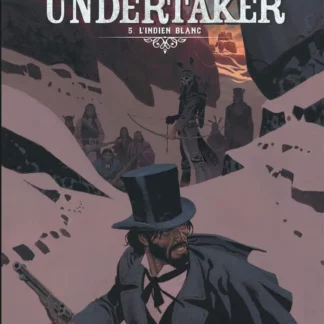 Bande Dessinée Undertaker tome 5, L'Indien Blanc par Xavier Dorison et Ralph Meyer.