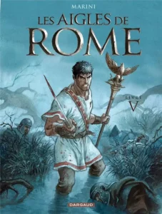 Bande Dessinée Les Aigles de Rome tome 05, Livre V, par Enrico Marini