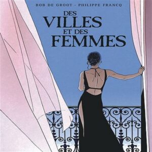 Des Villes et des Femmes Intégrale