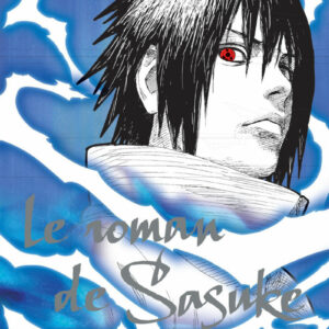 Naruto Le Roman de Sasuke