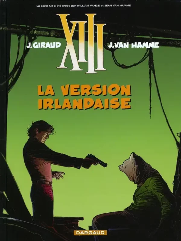 Treize XIII tome 18-1 Bande Dessinée Treize XIII tome 18, La Version Irlandaise, par Jean Giraud et Jean Van Hamme.