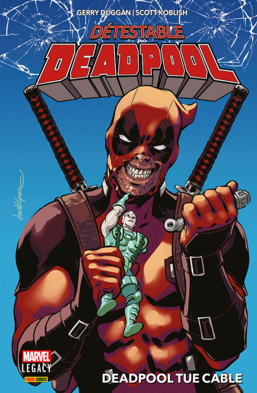 Détestable Deadpool tome 01 – Deadpool tue Cable