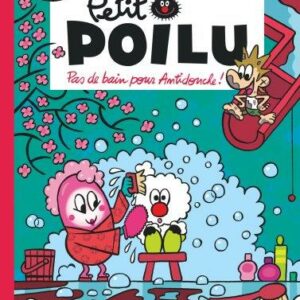 Petit Poilu tome 25, Pas de Bain pour Antidouche !