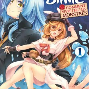 Moi, Quand Je me Réincarne en Slime Comment Vivre chez les Monstres tome 01