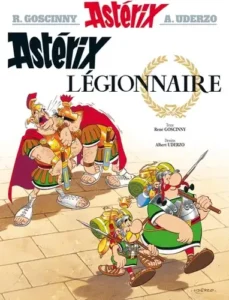 Bande Dessinée Astérix Légionnaire, par René Goscinny et Albert Uderzo