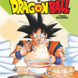 Dragon Ball - Les Recettes Légendaires