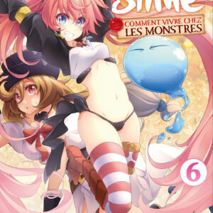 Moi, Quand Je me Réincarne en Slime Comment Vivre chez les Monstres tome 06