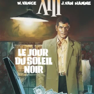 Bande Dessinée Treize XIII tome 1. Le Jour du Soleil Noir par William Vance et Jean Van Hamme.