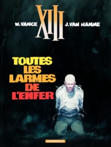 Bande Dessinée Treize XIII tome 3. Toutes les Larmes de l'Enfer par William Vance et Jean Van Hamme.