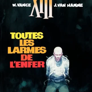Bande Dessinée Treize XIII tome 3. Toutes les Larmes de l'Enfer par William Vance et Jean Van Hamme.
